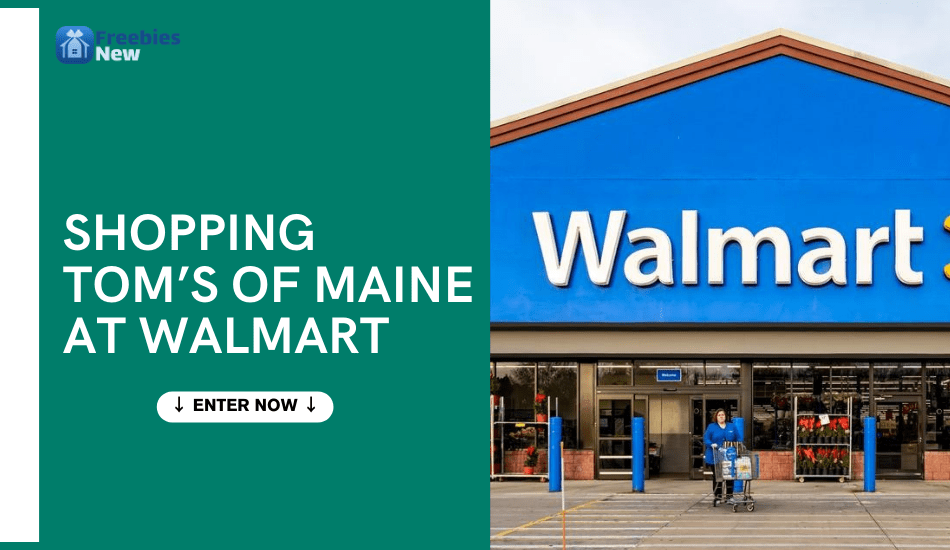 Shopping Tom’s of Maine at Walmart